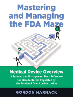 cover image of Mastering and Managing the FDA Maze